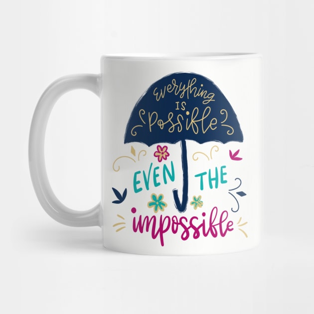 Everything is possible even the impossible by jollydesigns